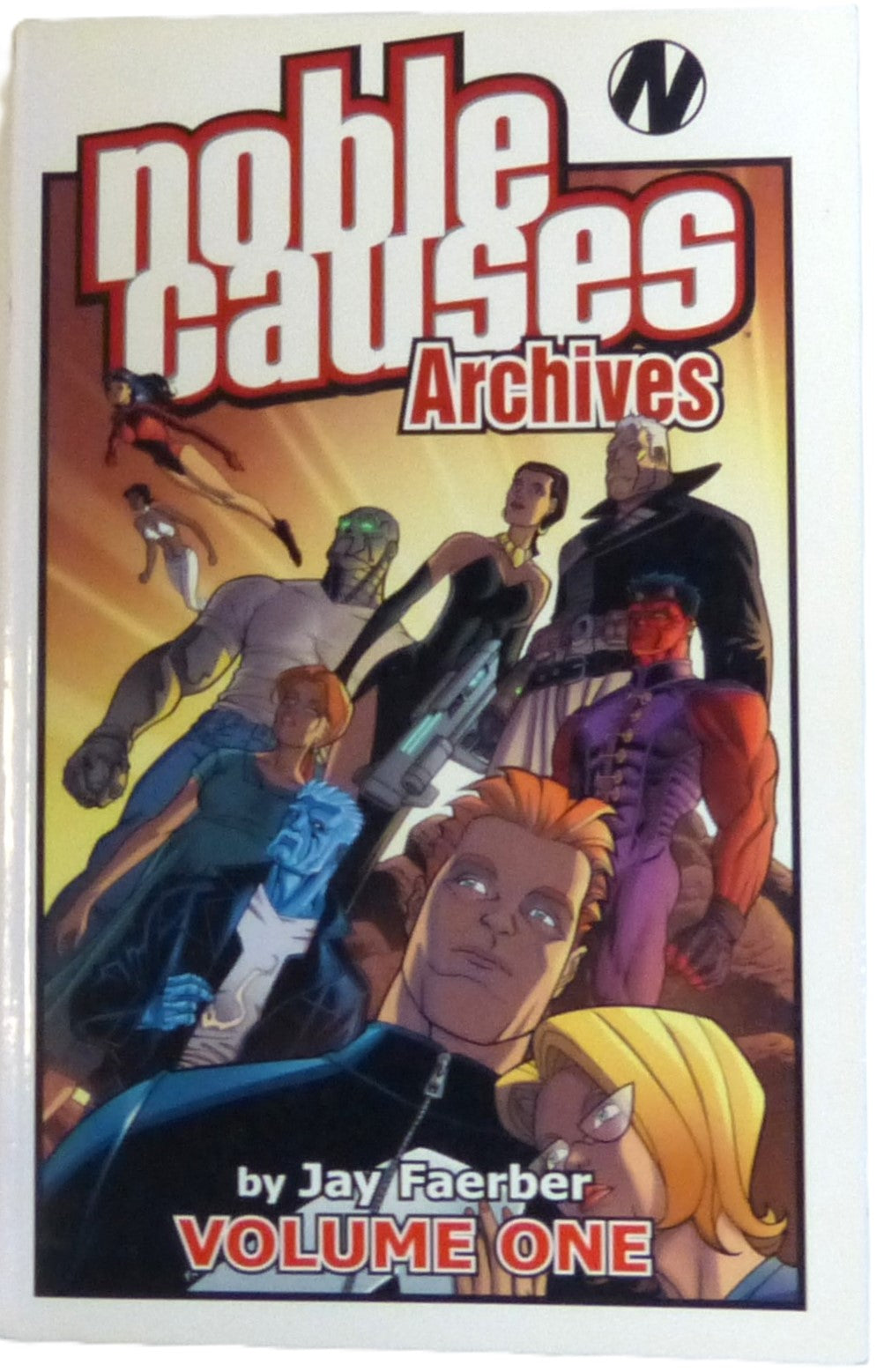 Noble Causes Archives Volume 1 by Faerber, Jay