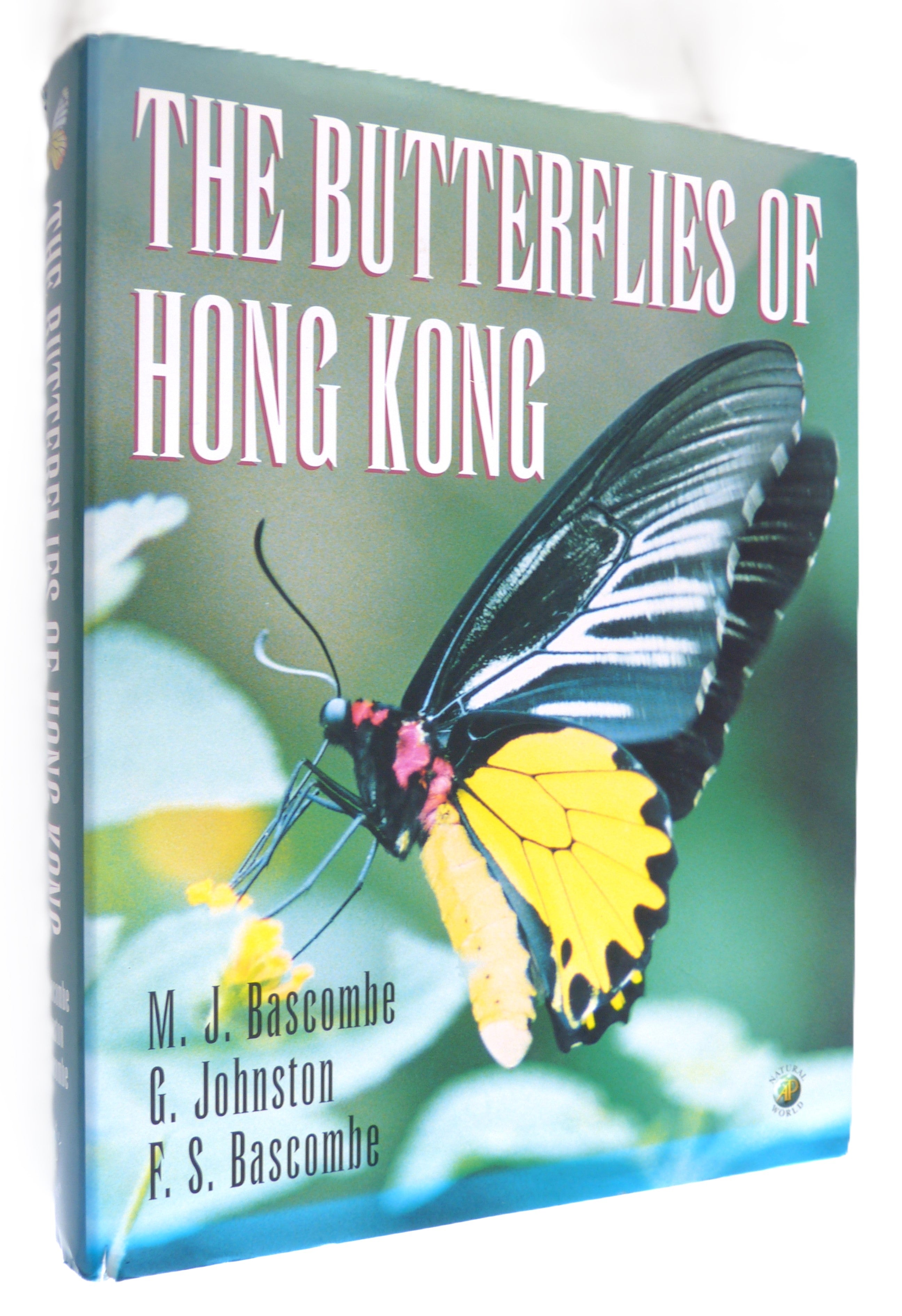 The Butterflies of Hong Kong (Ap Natural World) by Bascomb, Mike; Johnston, Gweneth; Bascombe, Frieda