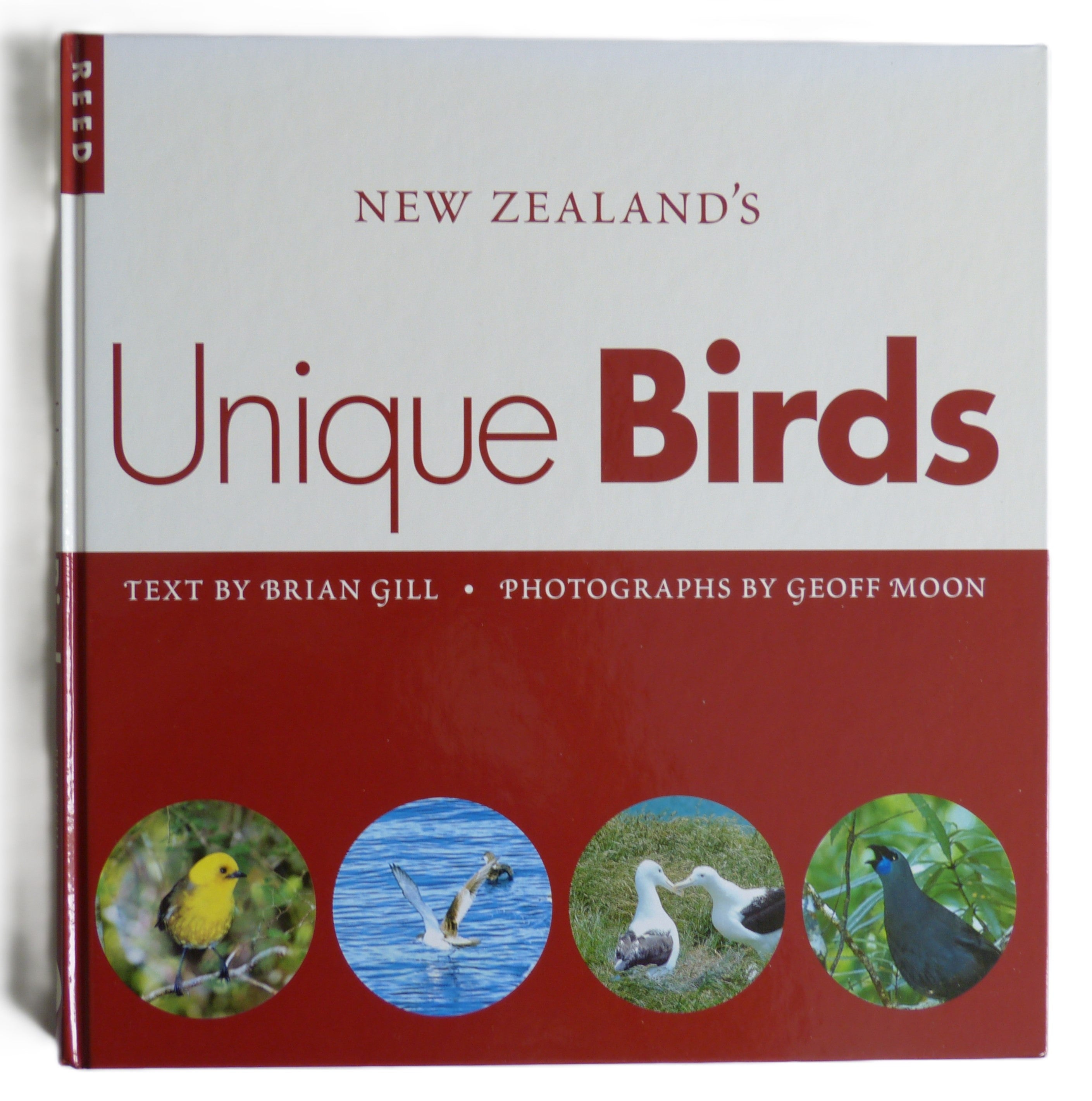 New Zealand's Unique Birds by Gill, Lord Brian; Moon, Geoff