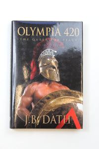 Olympia 420 The Quest for Peace by J.B.Dath