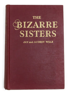 The Bizarre Sisters by WALZ, Jay and Audrey