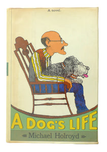 A DOG'S LIFE by Michael Holroyd