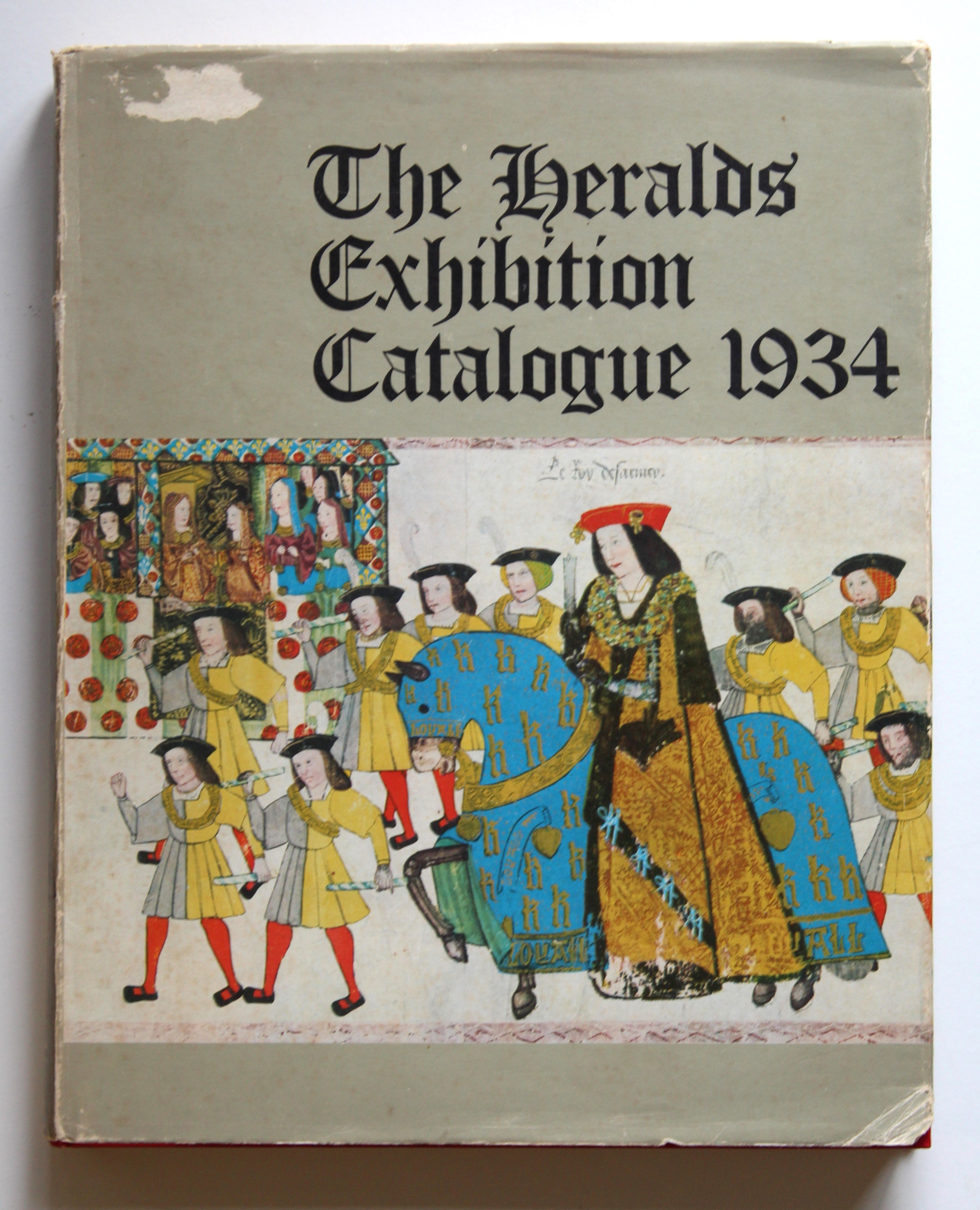 Heralds' Exhibition Catalogue 1934 by  Tabard Press Ltd,