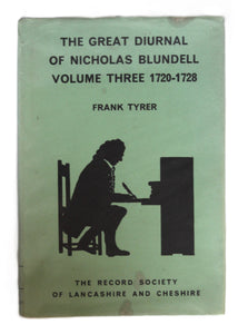 The Great Diurnal of Nicholas Blundell Volume 3 by Bagley, J.J. (ed) and Tyrer, F. (trans)