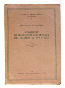 Colophons De Manuscrits Occidentaxu Des Origines Au XVI Siecle Tome I Colophons Signes A-D