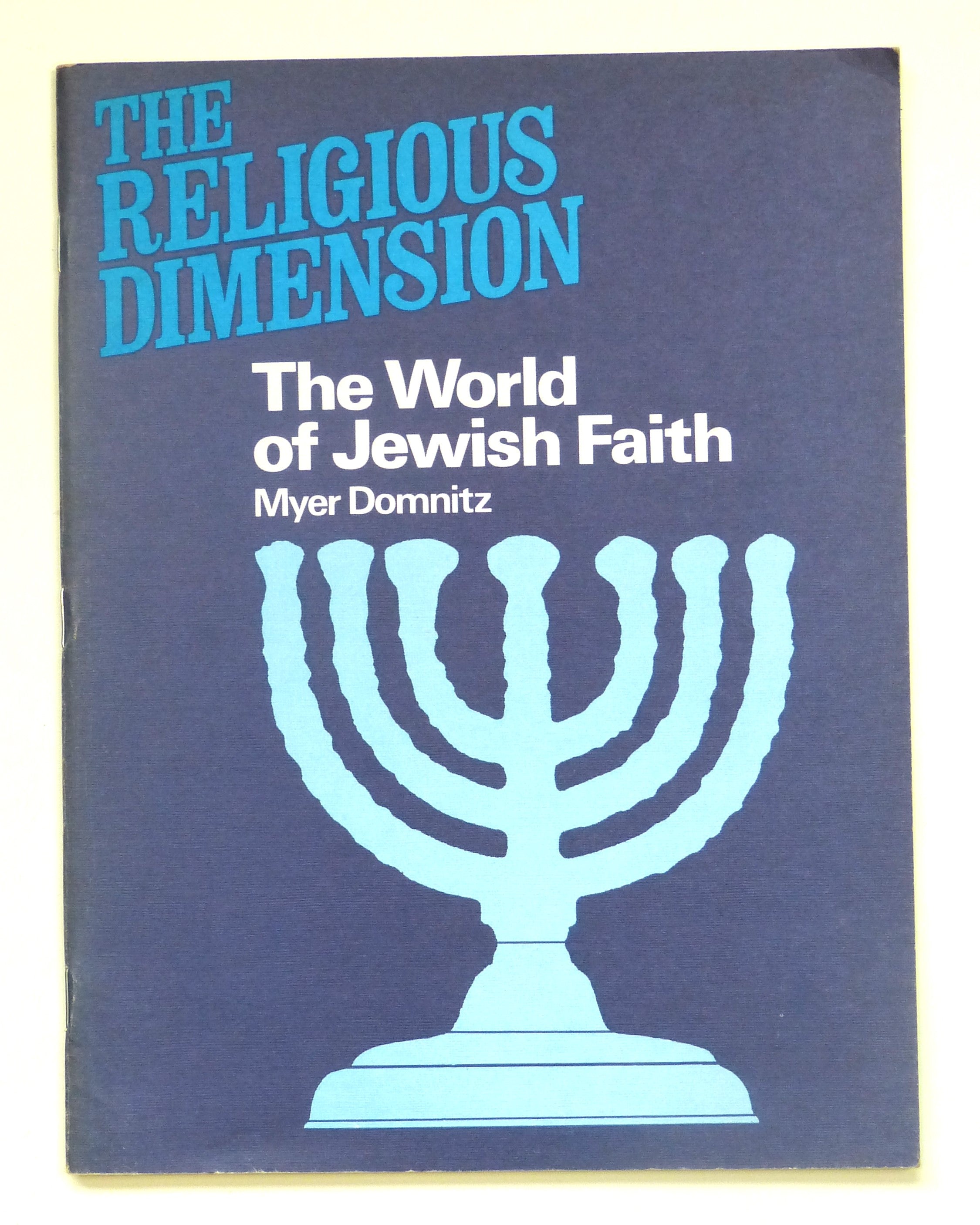 The World of Jewish Faith (The religious dimension) by Domnitz, Myer