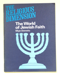 The World of Jewish Faith (The religious dimension) by Domnitz, Myer