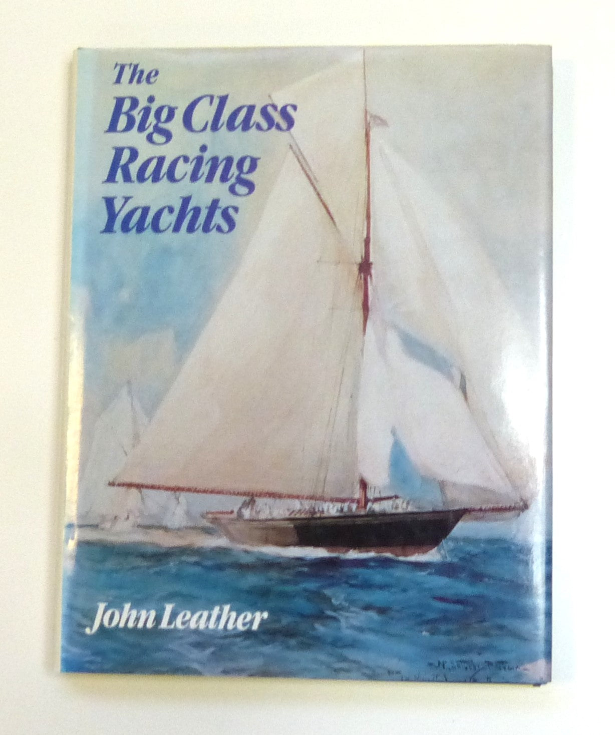 The big class racing yachts by Leather, John