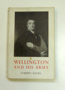 WELLINGTON AND HIS ARMY by  Godfrey Davies