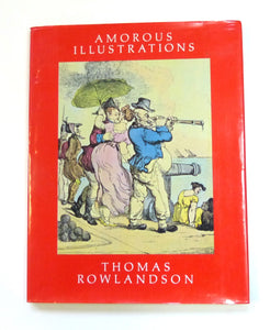 Amorous Illustrations of Thomas Rowlandson by Rowlandson, Tom