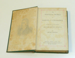 The Poetical Works of Samuel T. Coleridge Edited with a Critical Memoir by Samuel T. Coleridge; William Michael Rossetti [ed.]