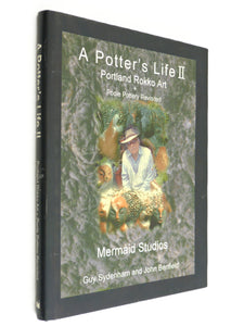 A Potter's Life II: Portland Rokko Art and Poole Pottery Revisited by Sydenham, Guy; Benfield, John