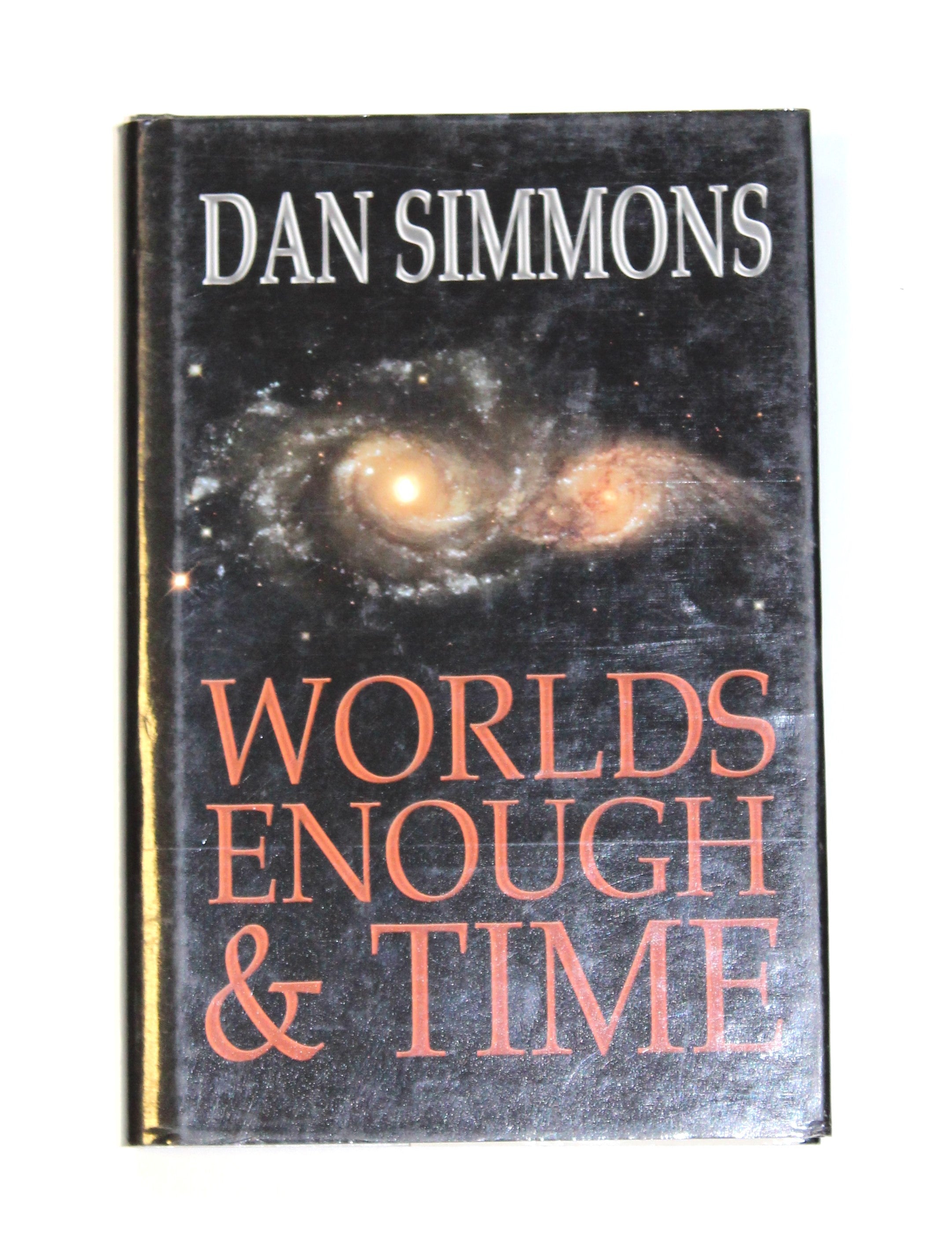 Worlds Enough and Time: Five Tales of Speculative Fiction by Simmons, Dan