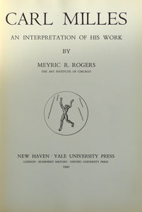 Carl Milles An Interpretation of His Work by Rogers, Meyric R.