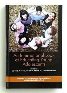 An International Look at Educating Young Adolescents (Handbook of Research in Middle Level Education)