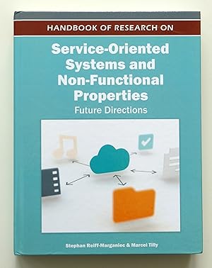 Handbook of Research on Service-Oriented Systems and Non-Functional Properties: Future Directions by Stephan Reiff-Marganiec,Marcel Tilly