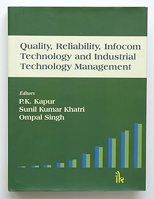 Quality, Reliability, Infocom Technology and Industrial Technology Management by P. K. Kapur; Sunil Kumar Khatri; Ompal Singh