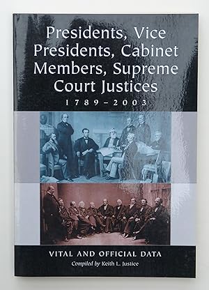 Presidents, Vice Presidents, Cabinet Members, Supreme Court Justices, 1789-2003: Vital and Official Data