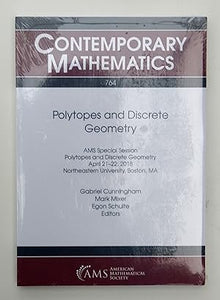 Polytopes and Discrete Geometry: Ams Special Session on Polytopes and Discrete Geometry, April 21-22, 2018, (Contemporary Mathematics) by Gabriel Cunningham (editor), Mark Mixer (editor) & Egon Schulte (editor)