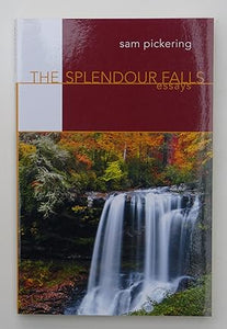 The Splendour Falls: Essays by Sam Pickering (author)