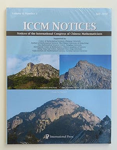 Notices of the International Congress of Chinese Mathematicians, Volume 6, Number 1 (Iccm Notices) [various Contributors]