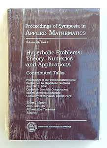Hyperbolic Problems: v. 1&2: Theory, Numerics and Applications (Proceedings of Symposia in Applied Mathematics)