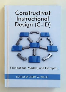 Constructivist Instructional Design: Some Alternatives (Research in the Epistemologies of Practice: Theories That Guide Practice)