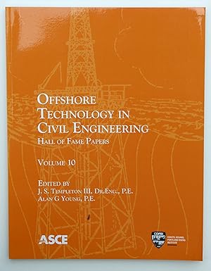 Offshore Technology in Civil Engineering, Volume 10  by J. S. Templeton III, Dr.Eng., P.E.; And Alan G Young, P.E.