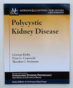 Polycystic Kidney Disease (Colloquium Series on Integrated Systems Physiology: From Molecule to Function) by Christian Riella (author)