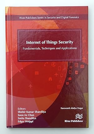 Internet of Things Security: Fundamentals, Techniques and Applications (River Publishers Series in Security and Digital Forensics)