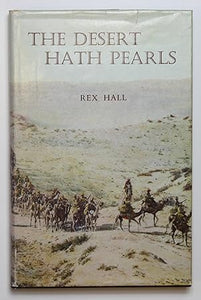 The Desert Hath Pearls by Hall, Joseph Rex
