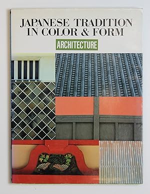 Japanese Tradition in Color & Form - Architecture. By COLLECTIF.