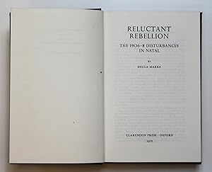 Reluctant Rebellion: The 1906-8 Disturbances in Natal (Oxford studies in African affairs) by Shula Marks