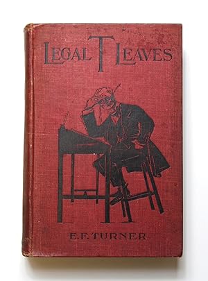 Legal T Leaves Being a Lawyer's Tales Out of School by Turner, Edward F.