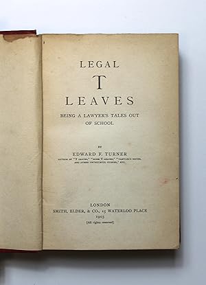 Legal T Leaves Being a Lawyer's Tales Out of School by Turner, Edward F.