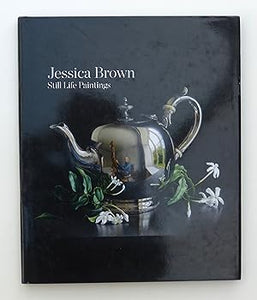 Jessica Brown - Still Life Paintings by Brown, J