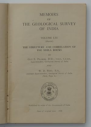 Memoirs of The Geological Survey of India Volume LIII (Reprint) The Structure And Correlation of The Simila Rocks by Pilgrim.G.E