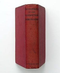 True Stories of the Condottieri F by Hamilton Jackson
