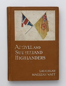 The Argyll and Southern Highlanders by Watt, L.M