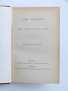 Ned Wright: The Story of His Life by Unknown