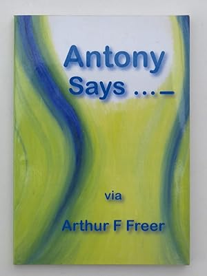 Antony Says By Freer, A.F.