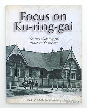 focus-on-ku-ring-gai  by Ku-ring-gai-historical-society