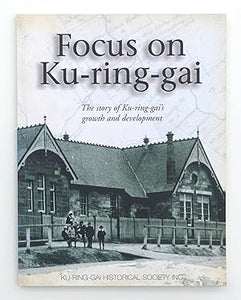 focus-on-ku-ring-gai  by Ku-ring-gai-historical-society