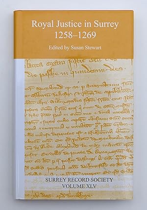 Royal justice in Surrey 1258-1269 by Stewart, Susan (editor)