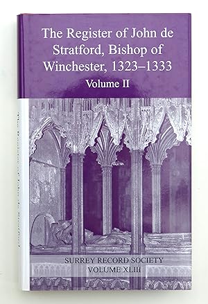 The Register of John de Stratford, Bishop of Winchester, 1323-1333 by Haines,Roy Martin [editor]