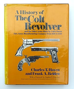 A History of the Colt Revolver By Charles T Haven