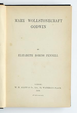 Mary Wollstonecraft Godwin: Eminent Women Series, 1885 by Pennell, Elizabeth Robins