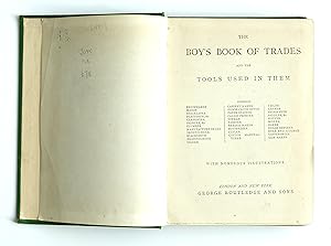 The Boy's Book of Trades and the Tools Used in Them by Anon.
