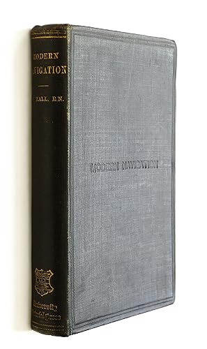 Modern Navigation: a Text-Book of Navigation and Nautical Astronomy by Hall, William