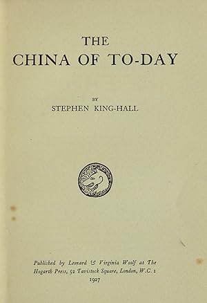 The China of To-Day. By KING-HALL, Stephen.